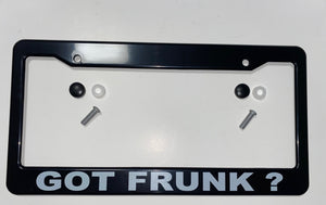 Tesla Model S, 3, X, Y Black ABS License Plate Frame with lettering "GOT FRUNK ? "
